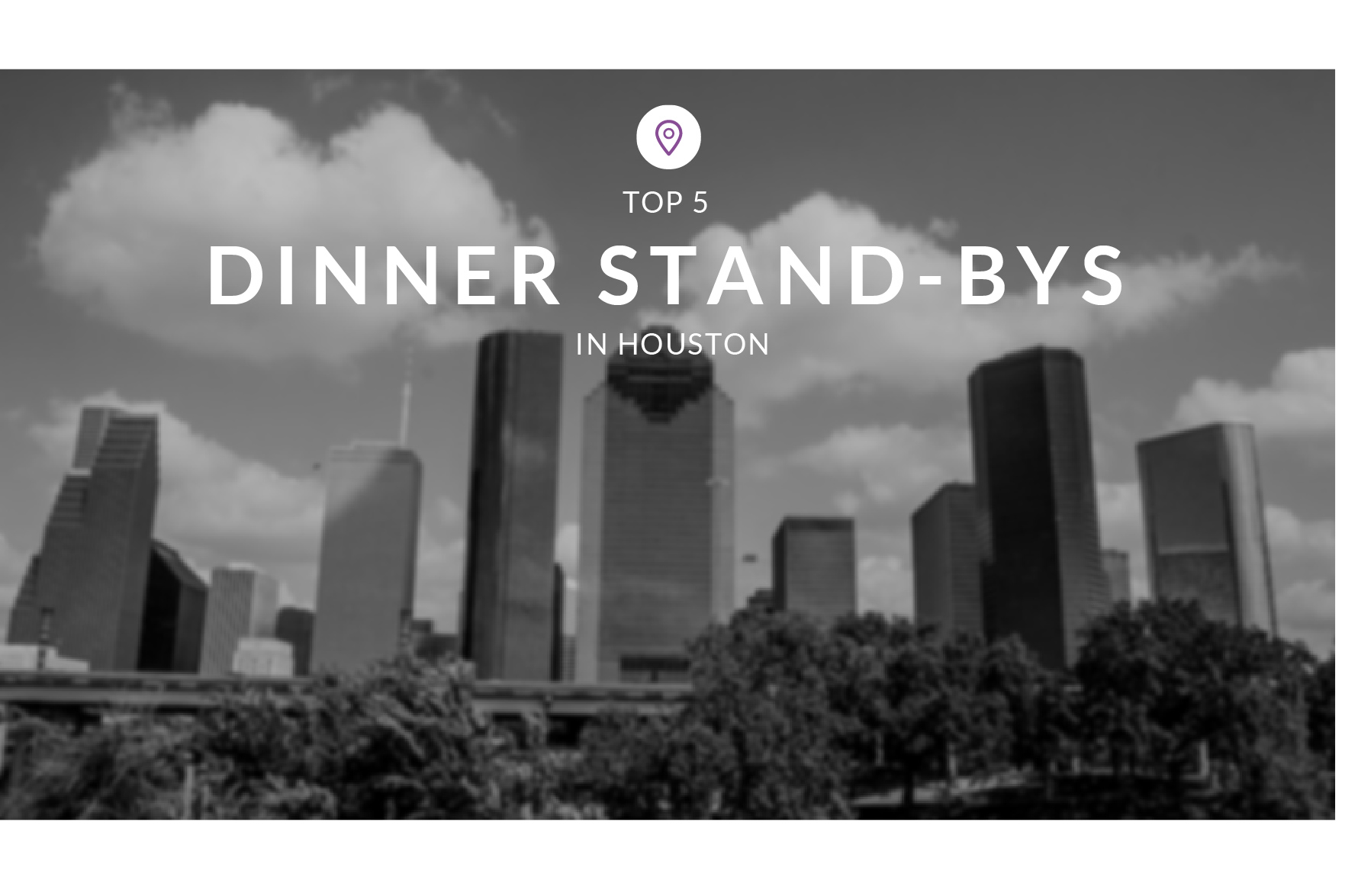 TOP 5 Houston Restaurant Standbys