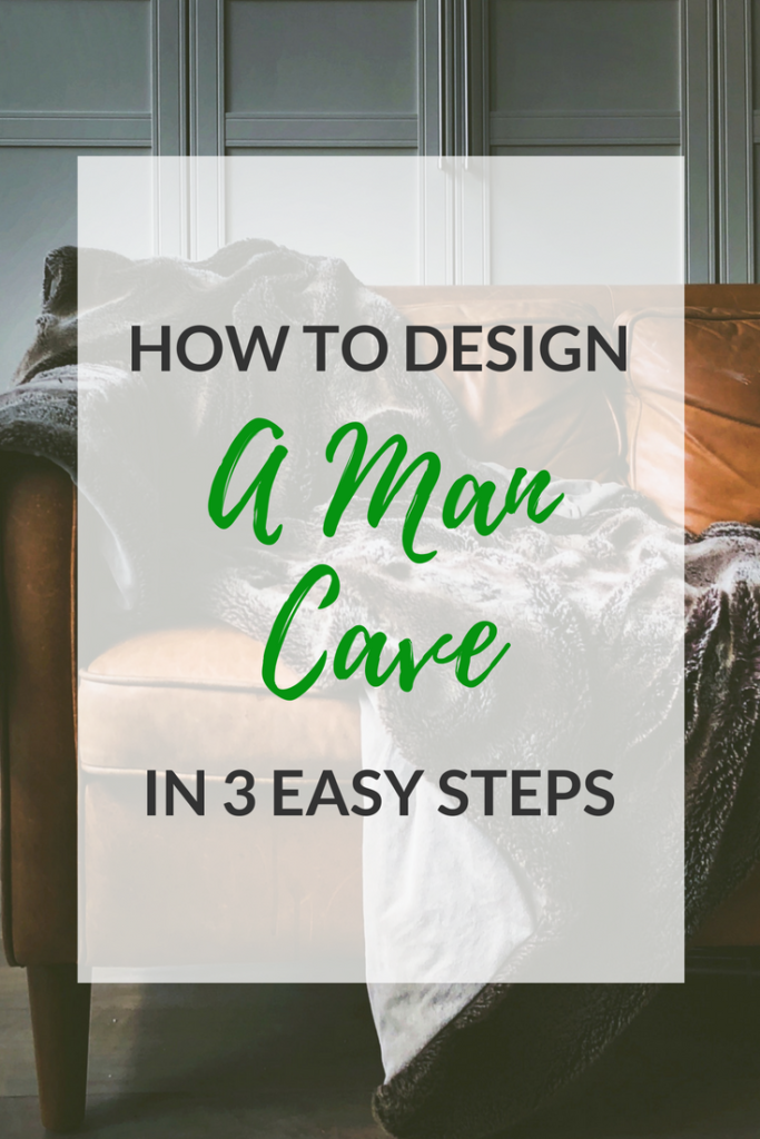 How To Design a Man Cave in 3 Easy Steps