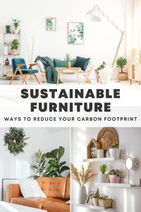 Sustainable Furniture - Ways to reduce your carbon footprint